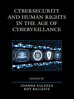cover image of Cybersecurity and Human Rights in the Age of Cyberveillance